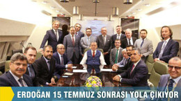 Erdoğan 15 Temmuz sonrası yola çıkıyor