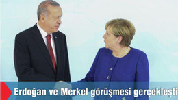 Erdoğan ve Merkel görüşmesi gerçekleşti