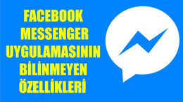 Facebook Messenger Uygulamasının Bilinmeyen Özellikleri
