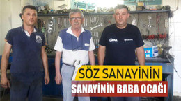 SANAYİNİN BABA OCAĞI