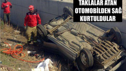 Taklalar atan otomobilden sağ kurtuldular