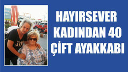 Hayırsever kadından 40 çift ayakkabı