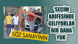 SEÇİM ARİFESİNDE GELİYORLAR BİR DAHA YOK