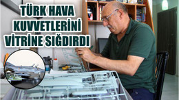 Türk Hava Kuvvetlerini Vitrinine Sığdırdı