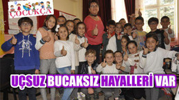 UÇSUZ BUCAKSIZ HAYALLERİ VAR
