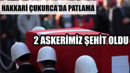 HAKKARİ'DE İKİ ASKER ŞEHİT OLDU