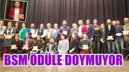 BSM ÖDÜLE DOYMUYOR