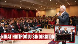 SINDIRGI'DAN NİHAT HATİPOĞLU GEÇTİ