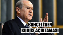 Bahçeli'den 'Kudüs' açıklaması