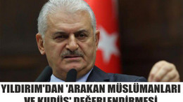 YILDIRIM’DAN ’ARAKAN MÜSLÜMANLARI VE KUDÜS’ DEĞERLENDİRMESİ