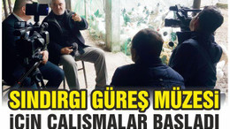 SINDIRGI GÜREŞ MÜZESi iÇiN ÇALIŞMALAR BAŞLADI