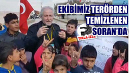EKİBİMİZ TERÖRDEN TEMİZLENEN SORAN'DA