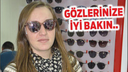 GÖZLÜK SEÇİMİNE DİKKAT EDİN