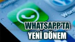 WHATSAPP'TA YENİ DÖNEM