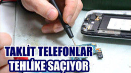 Taklit Telefonlar Tehlike Saçıyor