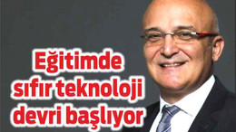 Eğitimde sıfır teknoloji devri başlıyor
