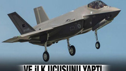 Türk F-35’i ilk uçuşunu yaptı