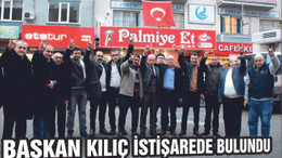 BAŞKAN KILIÇ İSTİŞAREDE BULUNDU