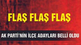 AK PARTİ'NİN 17 İLÇE ADAYI DAHA BELLİ OLDU
