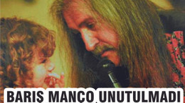 BARIŞ MANÇO UNUTULMADI