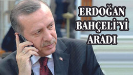 CUMHURBAŞKANI BAHÇELİ'Yİ ARADI