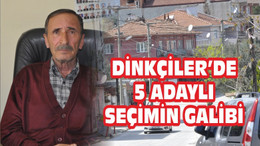 DİNKÇİLER’DE BEŞ ADAYLI SEÇİMİN GALİBİ