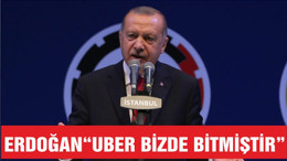 Erdoğan: UBER konusu bizde bitmiştir