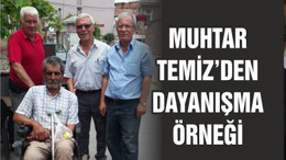 MUHTARDAN DAYANIŞMA ÖRNEĞİ