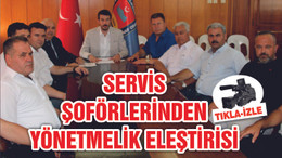 SERVİS ŞOFÖRLERİNDEN YÖNETMELİK ELEŞTİRİSİ