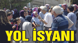 MAHALLELİ İSYAN ETTİ