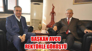 Başkan Avcu Rektörle Görüştü