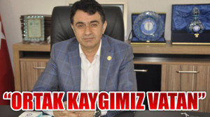 "Ortak kaygımız vatan"