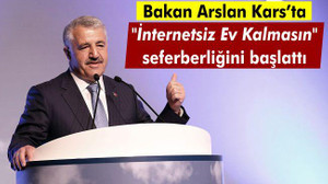 Bakan Arslan Kars’ta "İnternetsiz Ev Kalmasın" seferberliğini başlattı
