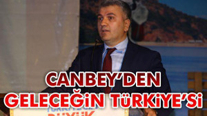 Canbey'den Geleceğin Türkiye'si