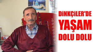 Dinkçiler'de Yaşam Dolu Dolu