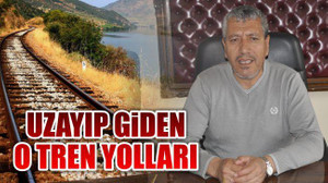 Uzayıp Giden O Tren Yolları