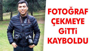 Fotoğraf çekmeye gitti kayboldu
