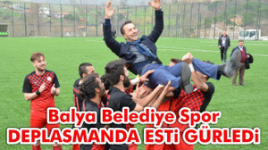 Balya Belediye Spor deplasmanda esti gürledi