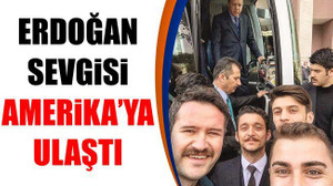 Erdoğan Sevgisi Amerika'ya Ulaştı