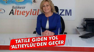Tatile giden yol 'Altıeylül'den geçer