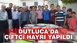 Dutluca’da çiftçi hayrı yapıldı