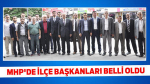 MHP’DE İLÇE BAŞKANLARI BELLİ OLDU