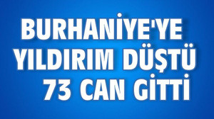 Burhaniye’ye yıldırım düştü 73 can gitti