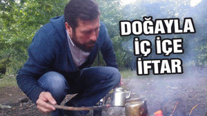 DOĞAYLA İÇ İÇE İFTAR