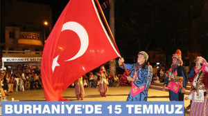 BURHANİYE’DE 15 TEMMUZ