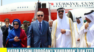 Katar basını Erdoğan’ı ‘kahraman’ ilan etti
