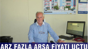 ARZ FAZLA ARSA FİYATI UÇTU’