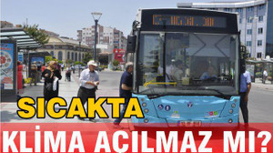SICAKTA KLİMA AÇILMAZ MI?