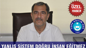 YANLIŞ SİSTEM DOĞRU İNSAN EĞİTMEZ
