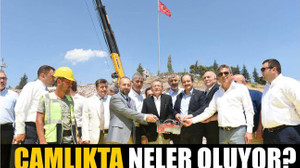 ÇAMLIKTA NELER OLUYOR?